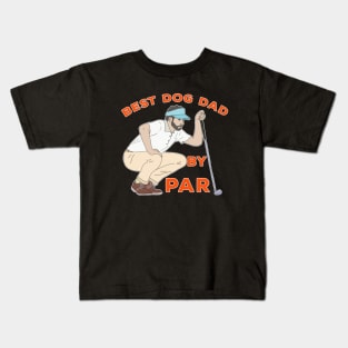 Best Dog Dad By Par Kids T-Shirt